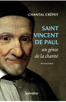 Saint vincent de paul, un génie de la charité