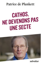 Cathos, ne devenons pas une secte