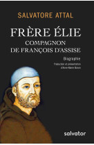 Frère elie, compagnon de françois d'assise