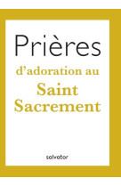 Prières d'adoration au saint sacrement