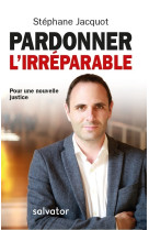 Pardonner l'irréparable