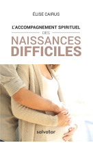 L’accompagnement spirituel des naissances difficiles