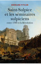 Saint-sulpice et les séminaires sulpiciens entre 1700 et la révolution