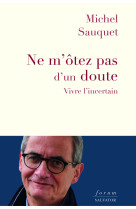 Ne m'ôtez pas d'un doute