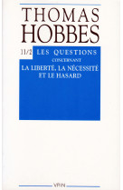 œuvres, tome xi-2: les questions concernant la liberté, la nécessité et le hasard