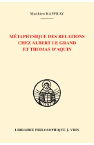 Métaphysique des relations chez albert le grand et thomas d'aquin