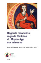 Regards masculins, regards féminins du moyen âge sur la femme