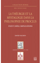 La théurgie et la mystagogie dans la philosophie de proclus