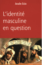 Identite masculine en question (l')