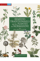 Remèdes traditionnels par les plantes en normandie