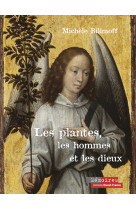 Les plantes, les hommes et les dieux