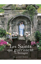 Les saints qui guérissent en bretagne