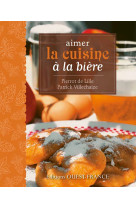 Aimer la cuisine à la bière