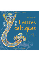 Lettres celtiques à connaître et créer