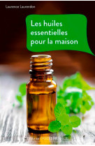 Les huiles essentielles pour la maison