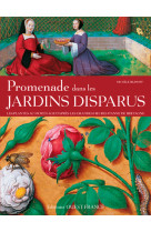 Promenade dans les jardins disparus