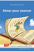 Aimer pour avancer parcourir ensemble la bible