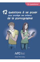 12 questions à se poser pour protéger ses enfants de la pornographie