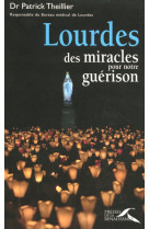 Lourdes des miracles pour notre guerison