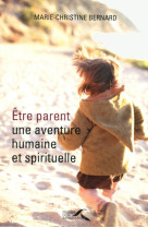 être parent, une aventure humaine et spirituelle