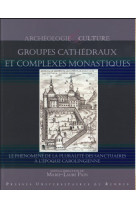 Groupes cathedraux et complexes monastiques