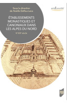 établissements monastiques et canoniaux dans les alpes du nord