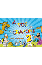 à vos crayons 2