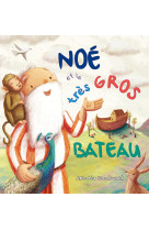 Noé et le très gros bateau