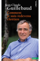 Comment je suis redevenu chrétien