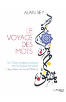 Le voyage des mots - de l'orient arabe et persan vers la langue française