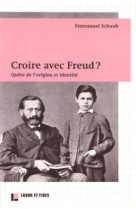 Croire avec freud ? : quête de l'origine et identité