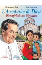 L'aventurier de dieu, werenfried van straaten