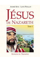 Jésus de nazareth tome 1