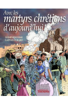 Avec les martyrs chrétiens d'aujourd'hui