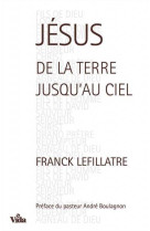 Jésus de la terre jusqu'au ciel