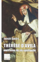 Thérèse d'avila, maîtresse de vie spirituelle