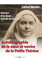 Autobiographie de la soeur et novice de la petite thérèse