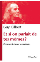 Et si on parlait de tes mômes?