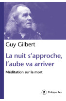 La nuit s'approche, l'aube va arriver : méditation sur la mort