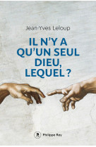 Il n'y a qu'un seul dieu, lequel?