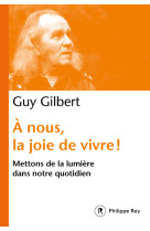 A nous, la joie de vivre ! - mettons de la lumière dans notre quotidien