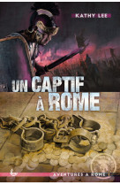 1 un captif à rome (nvelle éd.)