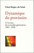 Dynamique du provisoire - à l’écoute des nouvelles générations 1962-1968