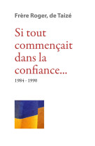 Si tout commençait dans la confiance 1984-1990