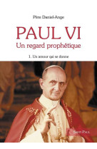 Paul vi, un regard prophetique - tome 1