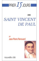 Prier 15 jours avec saint-vincent de paul