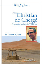 Prier 15 jours avec christian de chergé