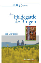 Prier 15 jours avec hildegarde de bingen