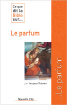 Ce que dit la bible sur le parfum