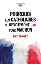 Pourquoi les catholiques ne revoteront pas pour macron